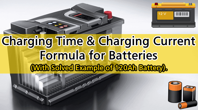 Battery Charging Current and Battery Charging Time formula with 120Ah battery solved examples