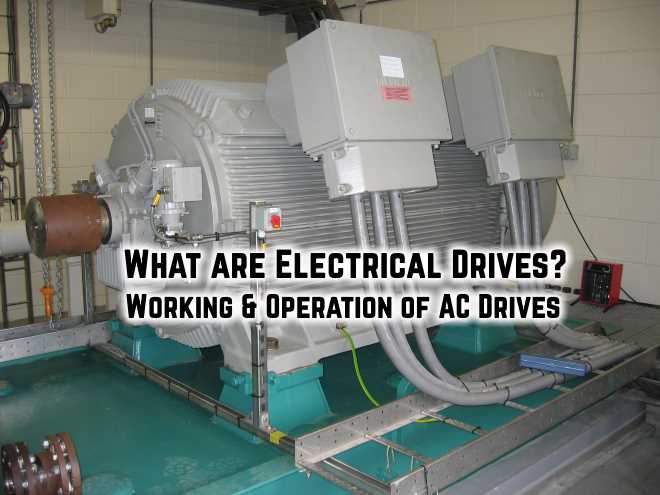 What are Electrical Drives? Working & Operation of AC Drives